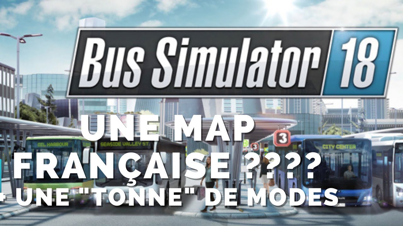 Une map Française ??? + une tonne de mods | Bus Simulator 2018 | Le T-Stream | 24/07/2021