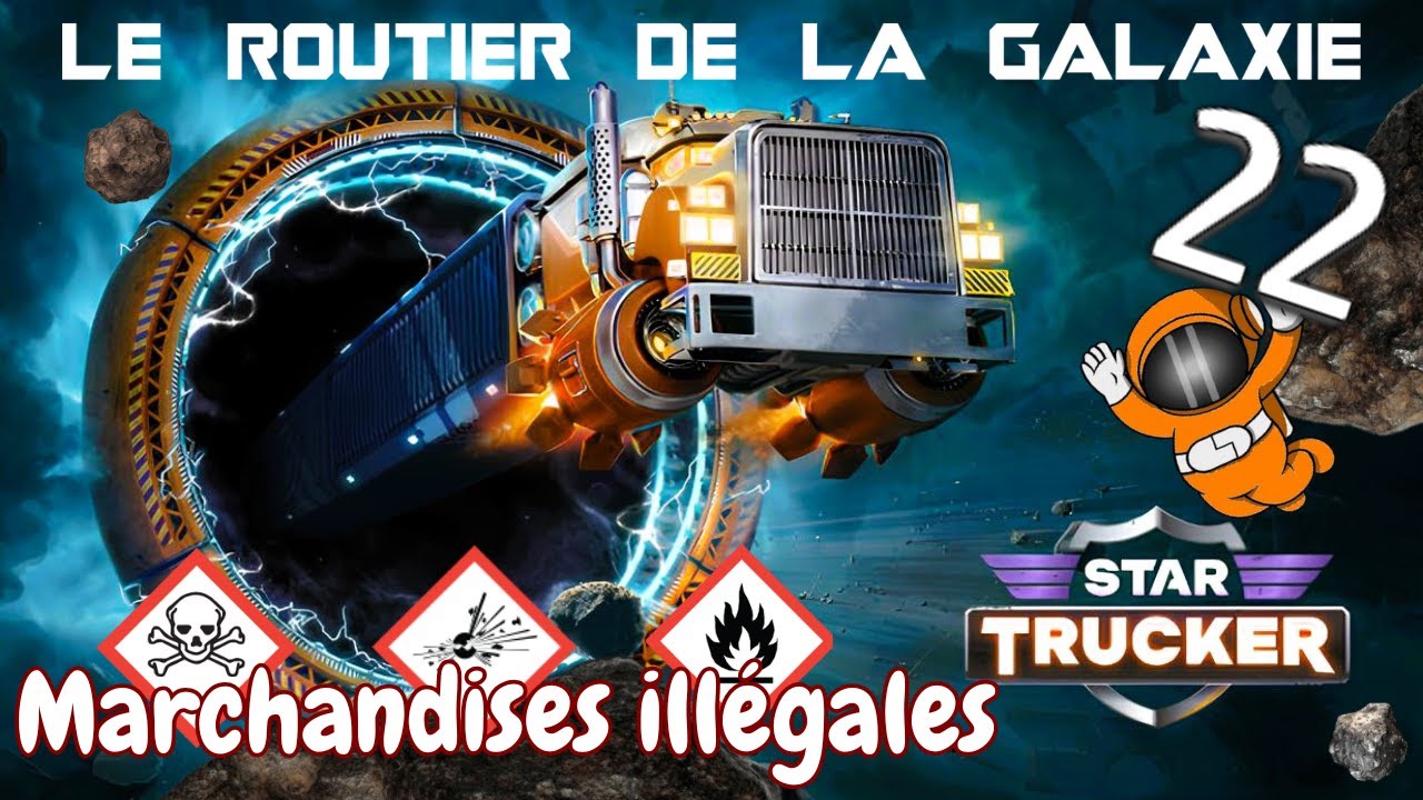 Star Trucker | Je prends des RISQUES avec le TRANSPORT de MARCHANDISES ILLÉGALES