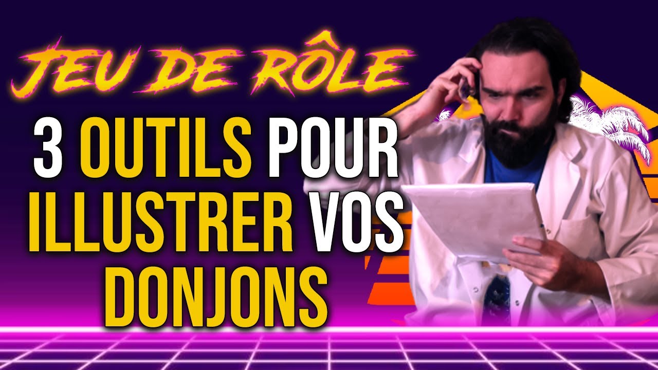 3 OUTILS pour ILLUSTRER vos DONJONS en JDR